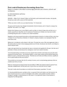 Pest control businesses becoming chem-free  Maine is a leader in the effort to discourage pesticide use in homes, schools and workplaces. By JOHN RICHARDSON, Staff Writer October 3, 2007
