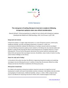 Article Summary The emergence of cooling therapy to treat term newborns following intrapartum asphyxia raises new ethical considerations Shevell, Michael I. Ethical perspectives in cooling for term infants with intrapart