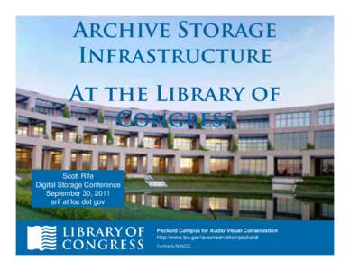 Archive Storage Infrastructure At the Library of Congress Scott Rife Digital Storage Conference