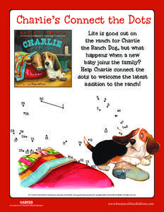 Charlie’s Connect the Dots Life is good out on the ranch for Charlie the Ranch Dog , but what happens when a new baby joins the family?