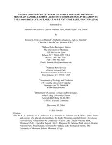 STATUS AND ECOLOGY OF A GLACIAL RELICT MOLLUSK, THE ROCKY MOUNTAIN CAPSHELL LIMPET (ACROLOXUS COLORADENSIS), IN RELATION TO THE LIMNOLOGY OF LOST LAKE, GLACIER NATIONAL PARK, MONTANA (USA) Submitted to: National Park Ser