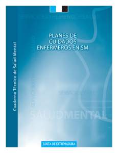 PLANES DE CUIDADOS ENFERMEROS EN SM Edita: Junta de Extremadura Consejería de Sanidad y Dependencia