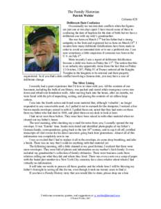 The Family Historian Patrick Wohler Column #28 Deliberate Date Confusion Occasionally we run into date conflicts when the figures are just one or two days apart. I have traced some of these to