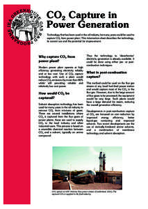 CO2 Capture in Power Generation Technology that has been used in the oil industry for many years could be used to capture CO2 from power plant. This information sheet describes the technology, its current use and the pot