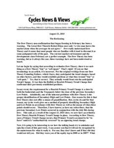 August 21, 2015 The Reckoning The Dow Theory non-confirmation that began forming in February has been a warning. The Great Dow Theorist Robert Rhea once said, “a wise man leaves the market alone when the averages do no