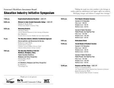 “Tackling the tough issues that contribute to the shortages in teachers, professors, administrators and support staff in our industry; Developing strategies and solutions to mitigate these shortages.” Governor’s Wo