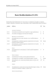 B ASIS B E E L D T E C H N I EK E N II 231  Basis Beeldtechnieken IIDeelkwalificatie Basis Beeldtechniekenomvat kennis en vaardigheden op het gebied van algemene fotografie, materialen en instrumenten, opti