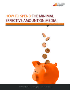HOW TO SPEND THE MINIMAL EFFECTIVE AMOUNT ON MEDIA SOCIAL INTELLIGENCE REPORT[removed] | [removed] | networkedinsights.com