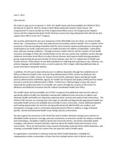 June 1, 2012 Dear Senator: We write to urge you to co-sponsor S. 2474, the Health Equity and Accountability Act (HEAA) of 2012, introduced on April 26, 2012 by Senator Daniel Akaka along with Senator Daniel Inouye. The C