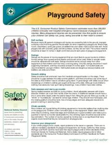 Playground Safety The U.S. Consumer Product Safety Commission estimates more than 200,000 children annually visit hospital emergency rooms because of playground injuries. Many playground injuries can be prevented. Use th