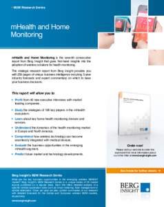 M2M Research Series  mHealth and Home Monitoring mHealth and Home Monitoring is the seventh consecutive report from Berg Insight that gives first-hand insights into the