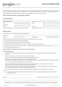 CASH ISA TRANSFER FORM  This form should be used to transfer a cash ISA to Paragon Bank. You will need to fill out a separate form for each cash ISA you are transferring. If you wish to transfer an existing stocks and sh