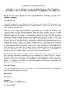 A LETTER OF CONGRATULATION COUNCIL ON STATE SUPPORT TO NON-GOVERNMENTAL ORGANIZATIONS UNDER THE AUSPICES OF THE PRESIDENT OF THE REPUBLIC OF AZERBAIJAN To: Mr. Novruz Aslanov, President of the Azerbaijan Red Crescent Soc