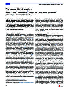 Forum  Trends in Cognitive Sciences December 2014, Vol. 18, No. 12 The social life of laughter Sophie K. Scott1, Nadine Lavan2, Sinead Chen1, and Carolyn McGettigan2