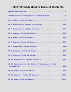 HADITH Sahih Muslim Table of Contents HADITH Sahih Muslim..........................................1 Introduction to Translation of Sahih Muslim..................2 Bk 1 Faith (Kitab Al−Iman)............................