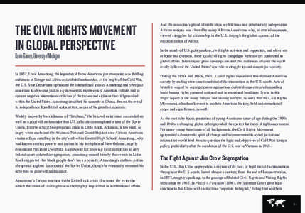 THE CIVIL RIGHTS MOVEMENT IN GLOBAL PERSPECTIVE Kevin Gaines, University of Michigan ,Q/RXLV$UPVWURQJWKHOHJHQGDU\$IULFDQ$PHULFDQMD]]WUXPSHWHUZDVWKULOOLQJ audiences in Europe and Africa as a cultural am