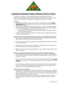 CERTIFIED FARMERS MARKET PROGRAM REGULATIONS In order to be recognized by the Mississippi Department of Agriculture and Commerce (“MDAC”) as a “Mississippi Certified Farmers Market” the following criteria must be