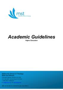 Academic Guidelines Higher Education Melbourne School of Theology Bible and Mission 5 Burwood Highway, Wantirna VIC 3152.