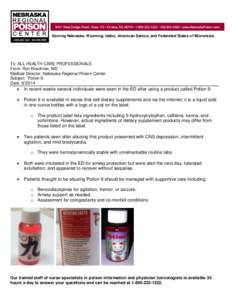 Serving Nebraska, Wyoming, Idaho, American Samoa, and Federated States of Micronesia  To: ALL HEALTH CARE PROFESSIONALS From: Ron Kirschner, MD Medical Director, Nebraska Regional Poison Center Subject: Potion 9