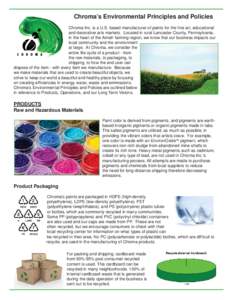 Chroma’s Environmental Principles and Policies Chroma Inc. is a U.S. based manufacturer of paints for the fine art, educational and decorative arts markets. Located in rural Lancaster County, Pennsylvania, in the heart