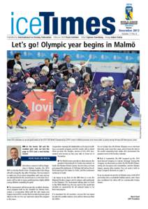 December 2013 Volume 17 No. 4 Published by International Ice Hockey Federation Editor-in-Chief Horst Lichtner Editor Szymon Szemberg Design Adam Steiss  Photo: Andre Ringuette / HHOF-IIHF Images