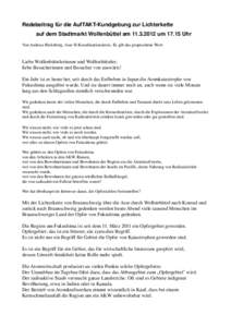 Redebeitrag für die AufTAKT-Kundgebung zur Lichterkette auf dem Stadtmarkt Wolfenbüttel am[removed]um[removed]Uhr Von Andreas Riekeberg, Asse II-Koordinationskreis. Es gilt das gesprochene Wort Liebe Wolfenbüttelerinn