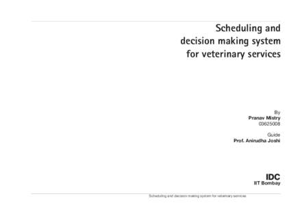 Scheduling and decision making system for veterinary services By Pranav Mistry