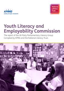 Youth Literacy and Employability Commission The report of the All-Party Parliamentary Literacy Group. Compiled by KPMG and the National Literacy Trust.  Contents
