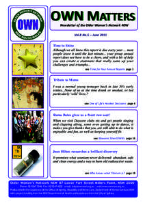OWN MATTERS Newsletter of the Older Women’s Network NSW Vol.8 No.5 – June 2011 Time to Shine Although we all know this report is due every year ... most people leave it until the last minute... your group annual