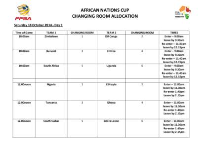 AFRICAN NATIONS CUP CHANGING ROOM ALLOCATION Saturday 18 October[removed]Day 1 Time of Game 10.00am