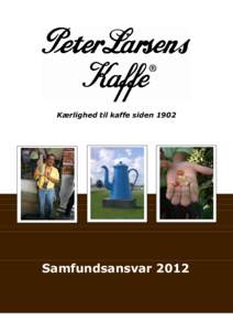 Kærlighed til kaffe sidenSamfundsansvar 2012 SAMFUNDSANSVAR 2012