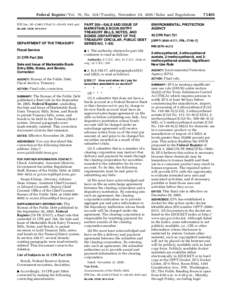 Federal Register / Vol. 70, No[removed]Tuesday, November 29, [removed]Rules and Regulations [FR Doc. 05–23401 Filed 11–28–05; 8:45 am] DEPARTMENT OF THE TREASURY  PART 356—SALE AND ISSUE OF