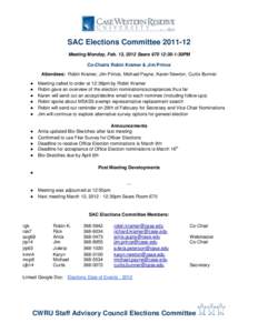 SAC Elections CommitteeMeeting Monday, Feb. 13, 2012 Sears:30-1:30PM Co-Chairs Robin Kramer & Jim Prince Attendees: Robin Kramer, Jim Prince, Michael Payne, Karen Newton, Curtis Bunner ● ●