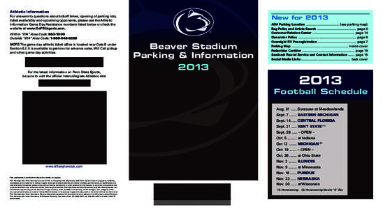 Athletic Information  New for 2013 For answers to questions about kickoff times, opening of parking lots, ticket availability and upcoming opponents, please use the Athletic