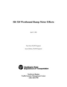 SR 520 Westbound Ramp Meter Effects  April 3, 2001 Paul Neel, FLOW Engineer Jason Gibbens, FLOW Engineer