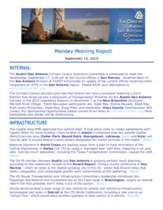 Monday Morning Report September 15, 2014 INTERNAL The Austin-San Antonio Corridor Council Executive Committee is scheduled to meet this Wednesday, September 17, 2:00 pm at the Council offices in San Marcos. Jonathan Bean