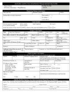 UNIFORM SUSPECTED INSURANCE FRAUD REPORTING FORM For State Use Only Case No. State of Iowa Division of Insurance – Fraud Bureau