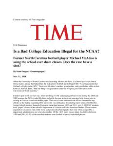 Content courtesy of Time magazine  U.S. Education Is a Bad College Education Illegal for the NCAA? Former North Carolina football player Michael McAdoo is