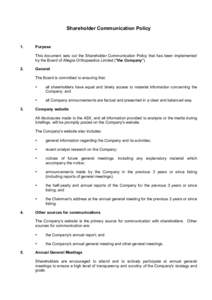 Shareholder Communication Policy  1. Purpose This document sets out the Shareholder Communication Policy that has been implemented