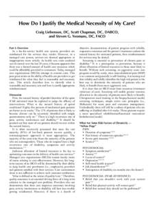 How Do I Justify the Medical Necessity of My Care? Craig Liebenson, DC, Scott Chapman, DC, DABCO, and Steven G. Yeomans, DC, FACO Part I: Overview In a fee-for-service health care system, providers are reimbursed for the