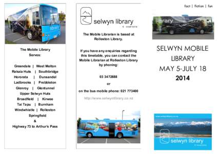 fact | fiction | fun  The Mobile Librarian is based at Rolleston Library. The Mobile Library Serves: