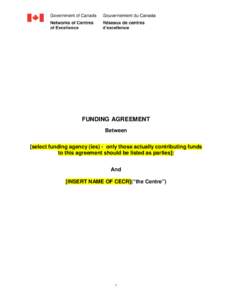 FUNDING AGREEMENT Between [select funding agency (ies) - only those actually contributing funds to this agreement should be listed as parties]: And [INSERT NAME OF CECR](“the Centre”)