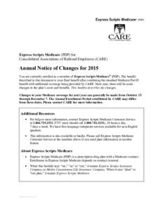 Express Scripts Medicare (PDP) for Consolidated Associations of Railroad Employees (CARE) Annual Notice of Changes for 2015 You are currently enrolled as a member of Express Scripts Medicare® (PDP). The benefit describe