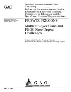GAO-13-428T, PRIVATE PENSIONS: Multiemployer Plans and PBGC Face Urgent Challenges