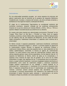 LEISHMANIASIS Antecedentes Es una enfermedad parasitaria causada por varias especies de protozoos del género Leishmania, que se transmite por la picadura de mosquitos flebótomos invadiendo piel, mucosas y vísceras del