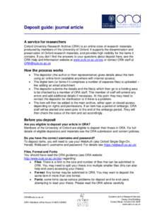 Deposit guide: journal article  A service for researchers Oxford University Research Archive (ORA) is an online store of research materials produced by members of the University of Oxford. It supports the dissemination a