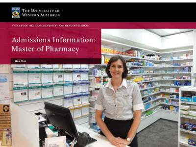FACULTY OF MEDICINE, DENTISTRY AND HEALTH SCIENCES  Admissions Information: Master of Pharmacy MAY 2014