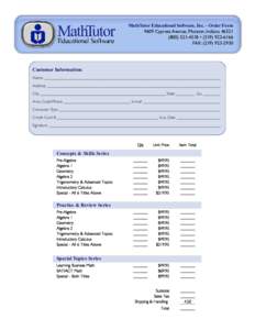 MathTutor Educational Software, Inc. - Order Form 9609 Cypress Avenue, Munster, Indiana[removed]4518 • ([removed]FAX: ([removed]Customer Information: