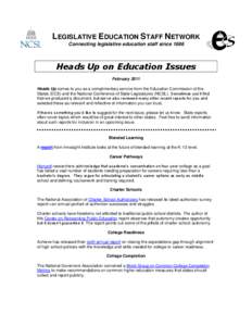 LEGISLATIVE EDUCATION STAFF NETWORK Connecting legislative education staff since 1986 Heads Up on Education Issues February 2011 Heads Up comes to you as a complimentary service from the Education Commission of the