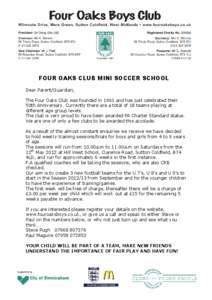 FOUR OAKS CLUB MINI SOCCER SCHOOL Dear Parent/Guardian, The Four Oaks Club was founded in 1961 and has just celebrated their